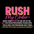 RUSH MY ORDER