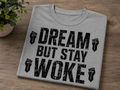 Dream But Stay Woke Screen Print