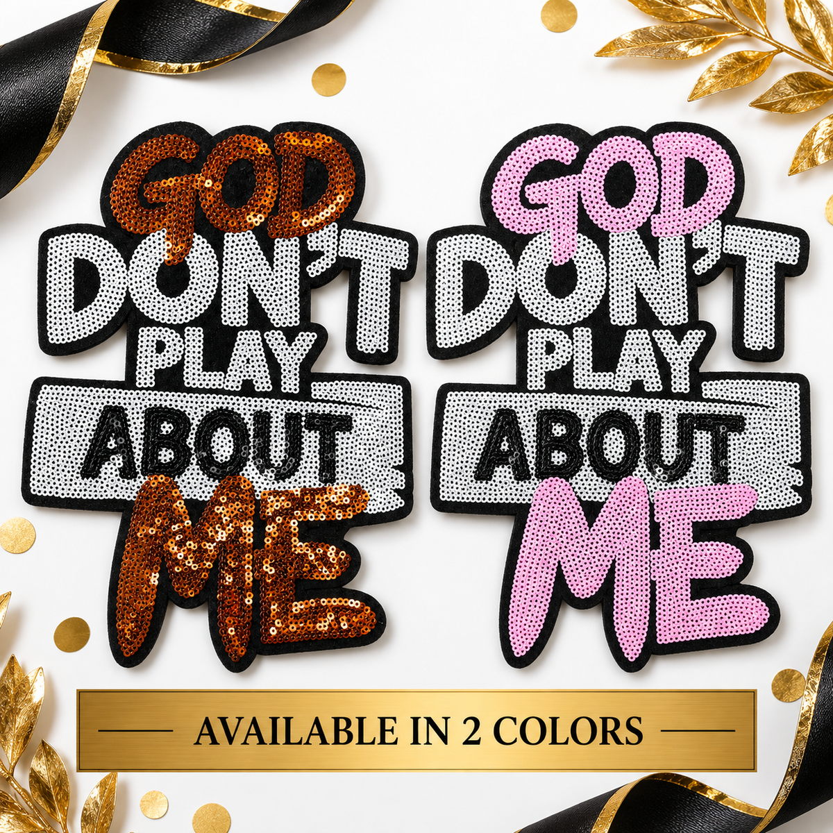 God Don’t Play About Me” Sequin Patch