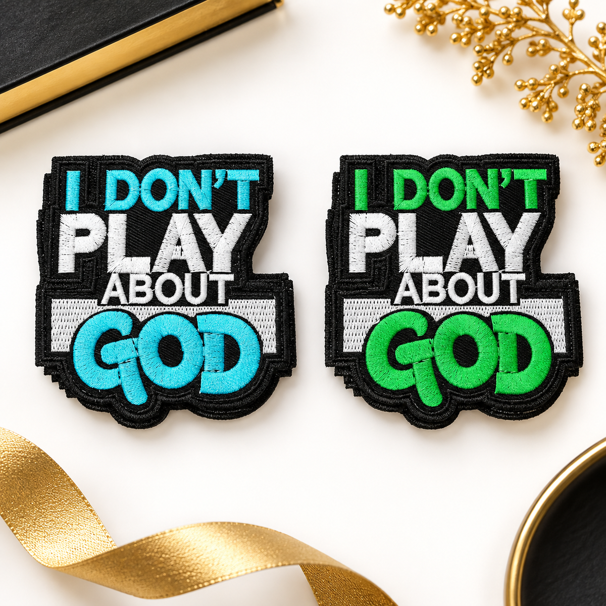 “I Don’t Play About God” Embroidered Patch
