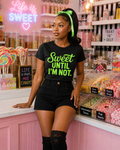 Sweet Until I'm Not- Screen Print Transfer